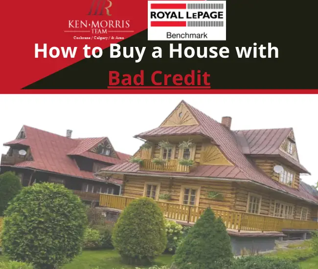 10 Actionable Tips On How to Buy a House with Bad Credit in Canada