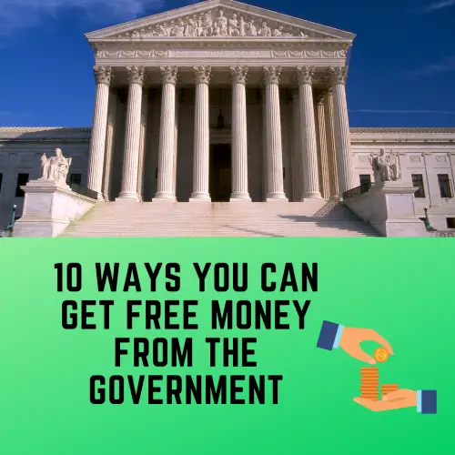 10 Ways You Can Get Free Money From the Government