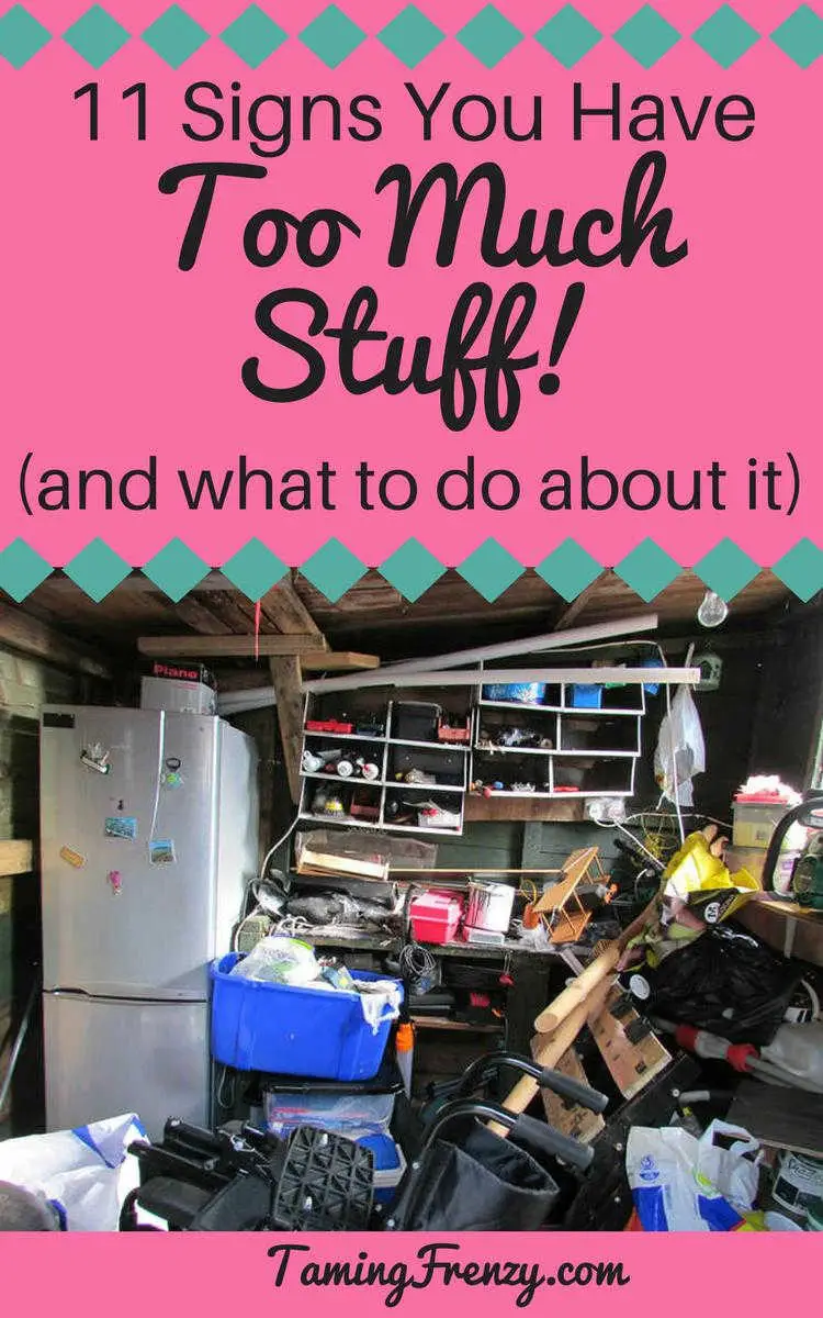 11 Signs You Have Too Much Stuff (and what to do about it ...