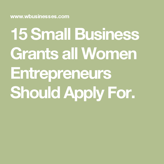 15 Small Business Grants all Women Entrepreneurs Should Apply For ...