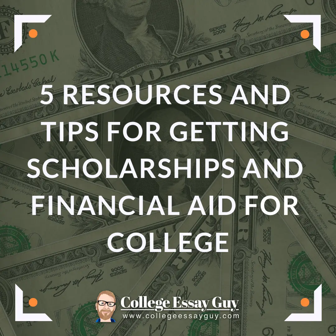 5 Resources and Tips for Getting Scholarships and Financial Aid for College