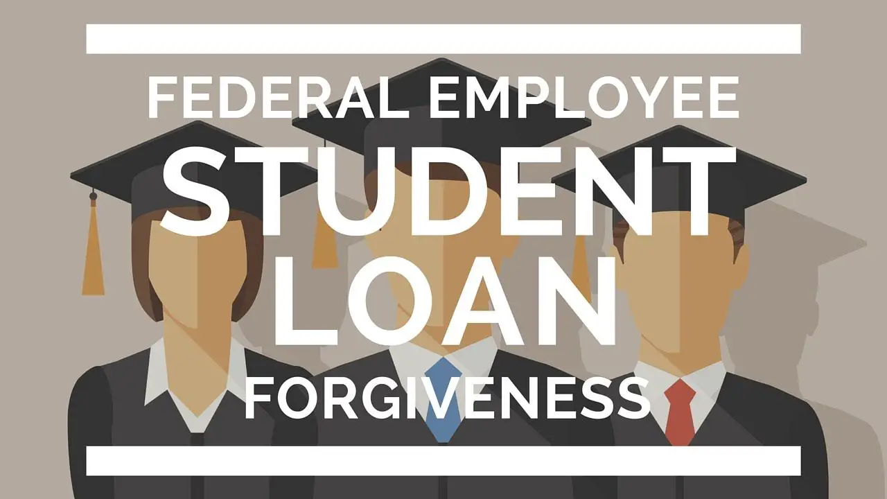 5 Truths on Federal Employee Student Loan Forgiveness
