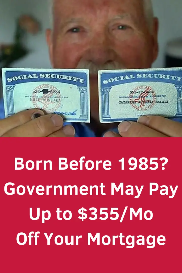 Born Before 1985? Government May Pay Up to $355/Mo Off ...