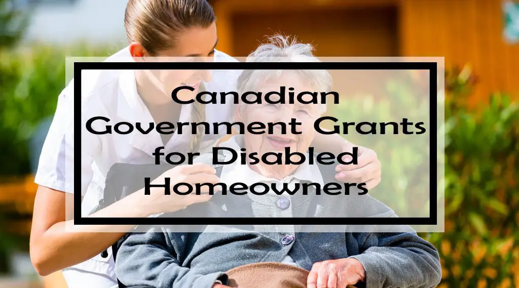 Canadian Government Grants for Disabled Homeowners (2018): Nearly 100 ...