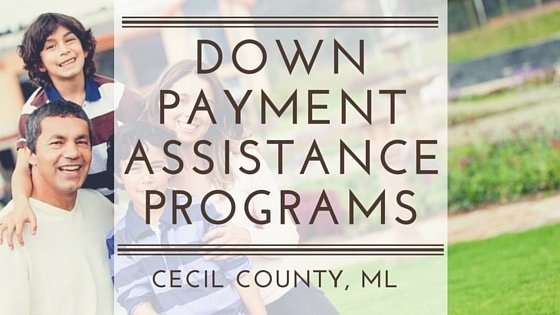 Down Payment Assistance Programs_ Cecil County, ML