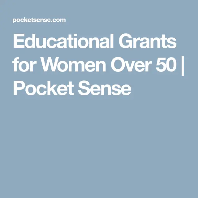 Educational Grants for Women Over 50