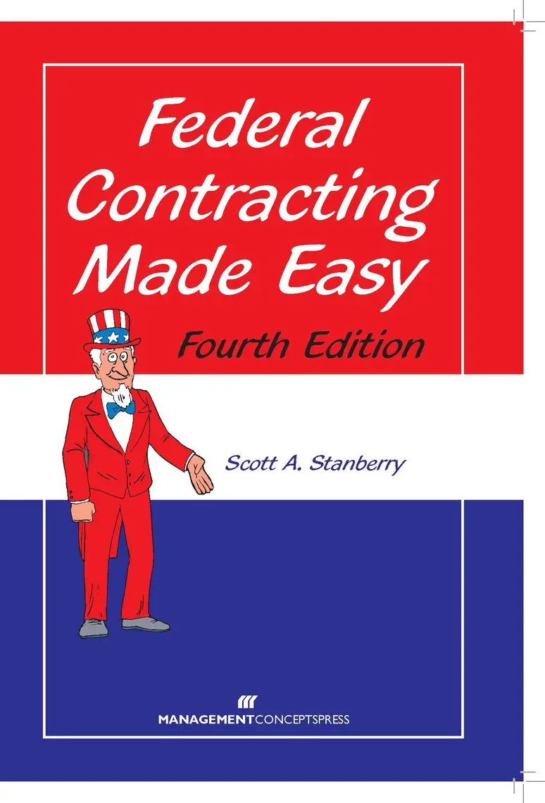 Federal Contracting Made Easy by Scott A. Stanberry