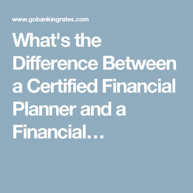 Financial Advisor vs. Certified Financial Planner: Whatâs the ...
