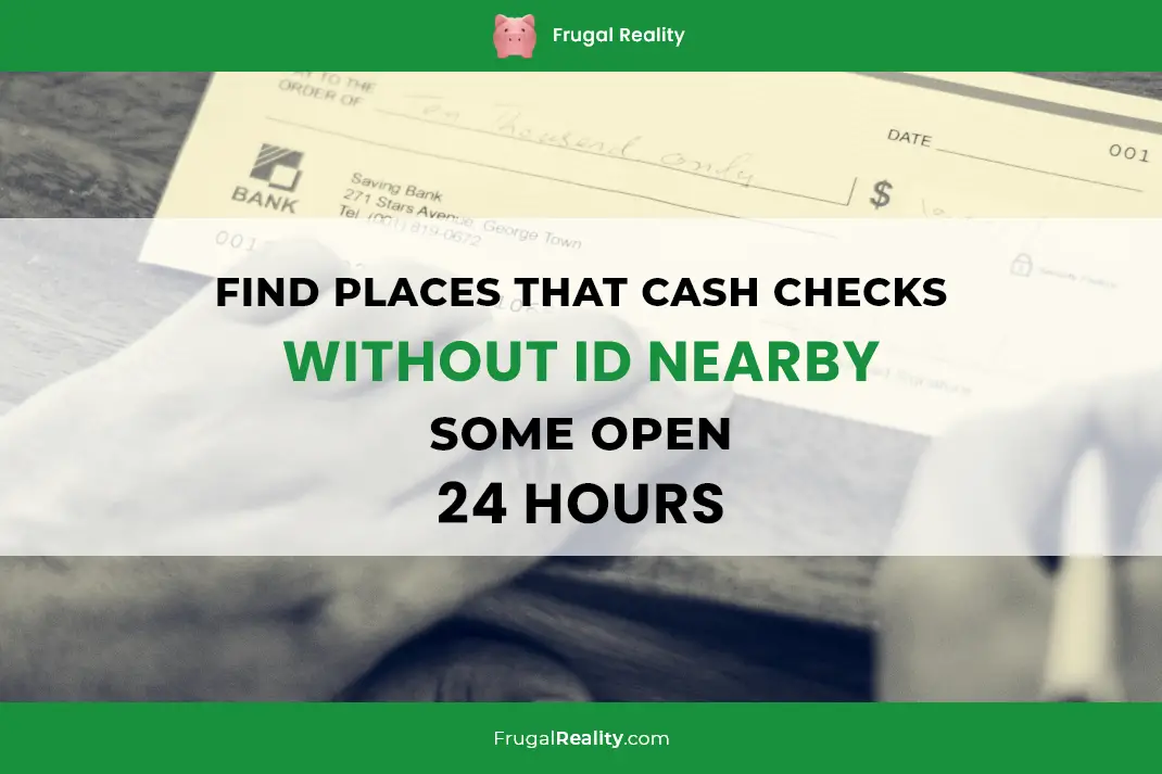 Find Places That Cash Checks Without ID Nearby  NOW (Some ...