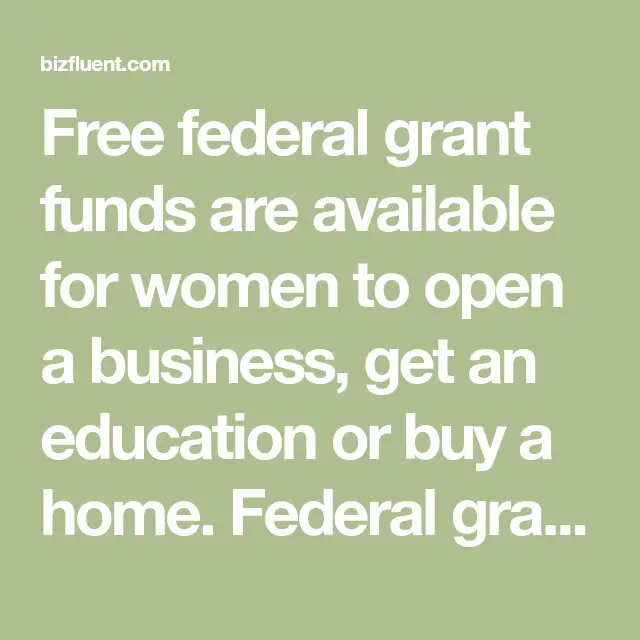 Free federal grant funds are available for women to open a business ...