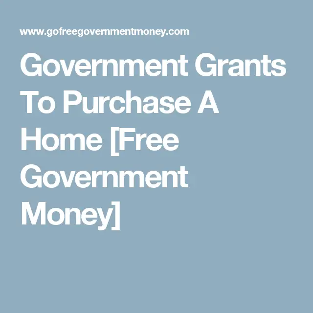 Government Grants To Purchase A Home [Free Government Money ...