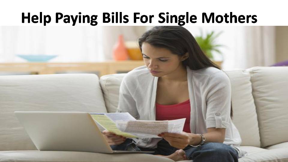 Government Help Paying Bills For Single Mothers