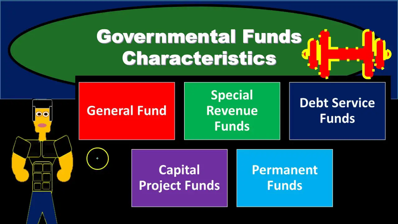 Governmental Funds Characteristics