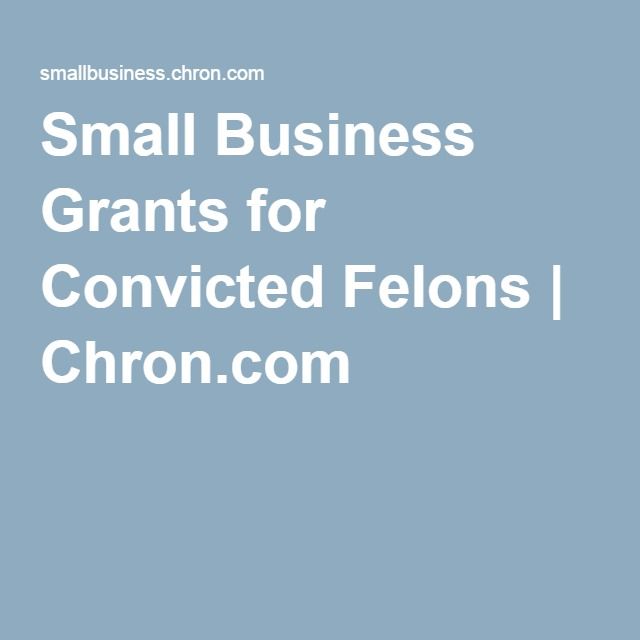 Grants For Felons Starting A Business