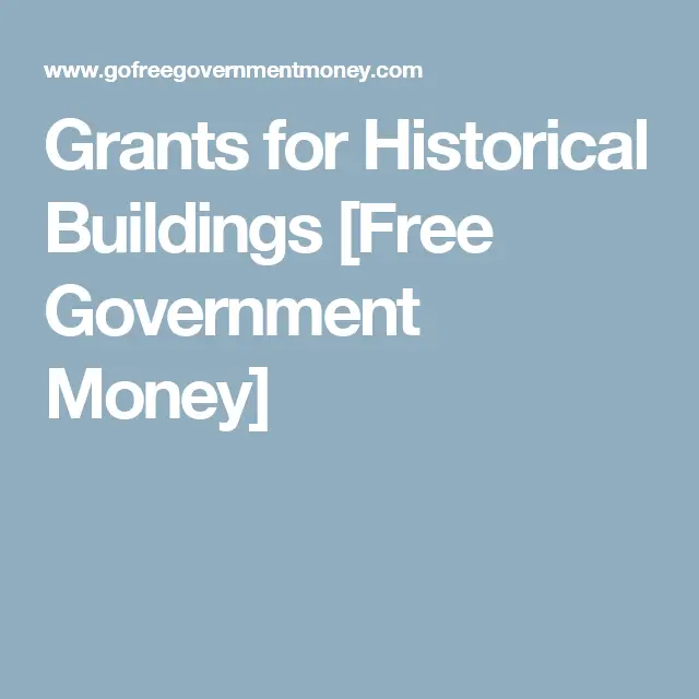 Grants for Historical Buildings [Free Government Money]