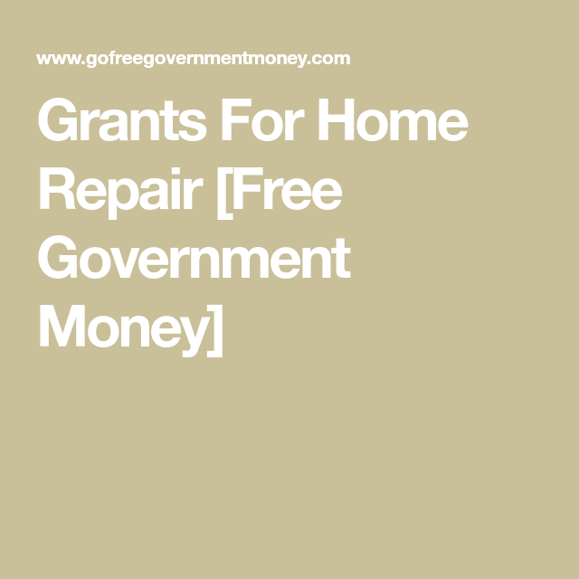 Grants For Home Repair [Free Government Money]