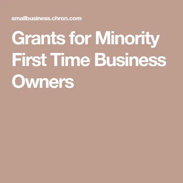 Grants for Minority First Time Business Owners