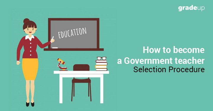 How to become a Government teacher: Selection Procedure