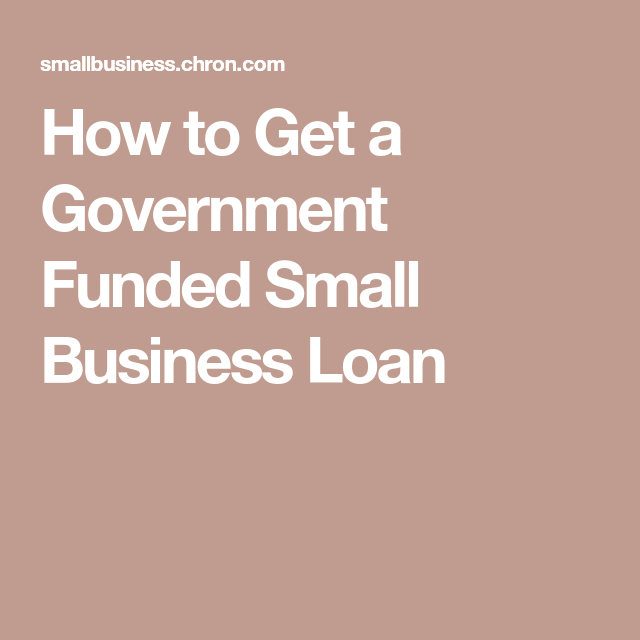 How to Get a Government Funded Small Business Loan
