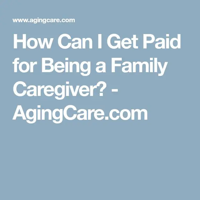 How to Get Paid as a Caregiver for Elderly Parents