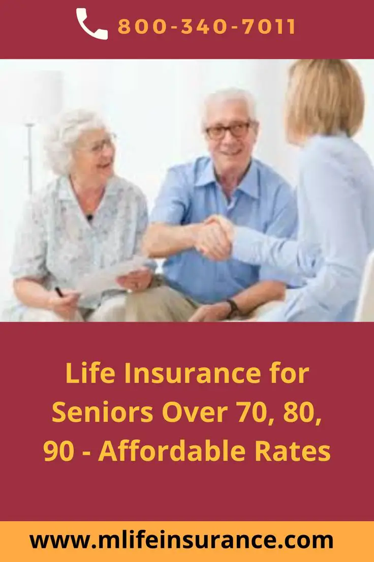 Life Insurance For Seniors Over 70, 80, 90