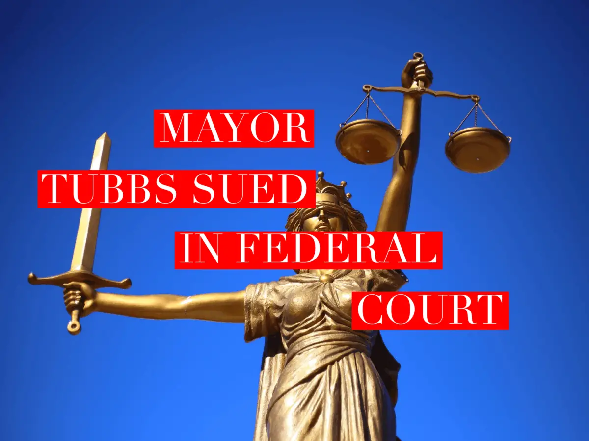 Mayor Tubbs Sued in Federal Court for Violation of U.S ...