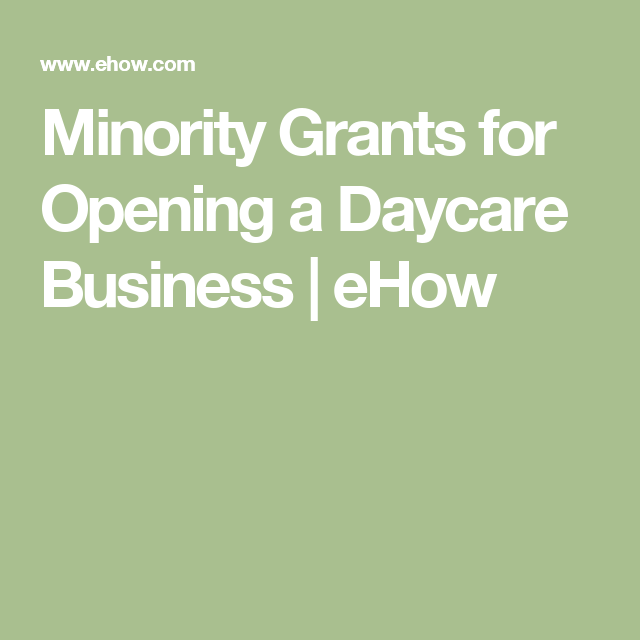 Minority Grants for Opening a Daycare Business