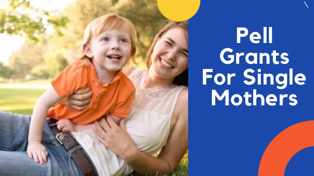 Pell Grants For Single Mothers