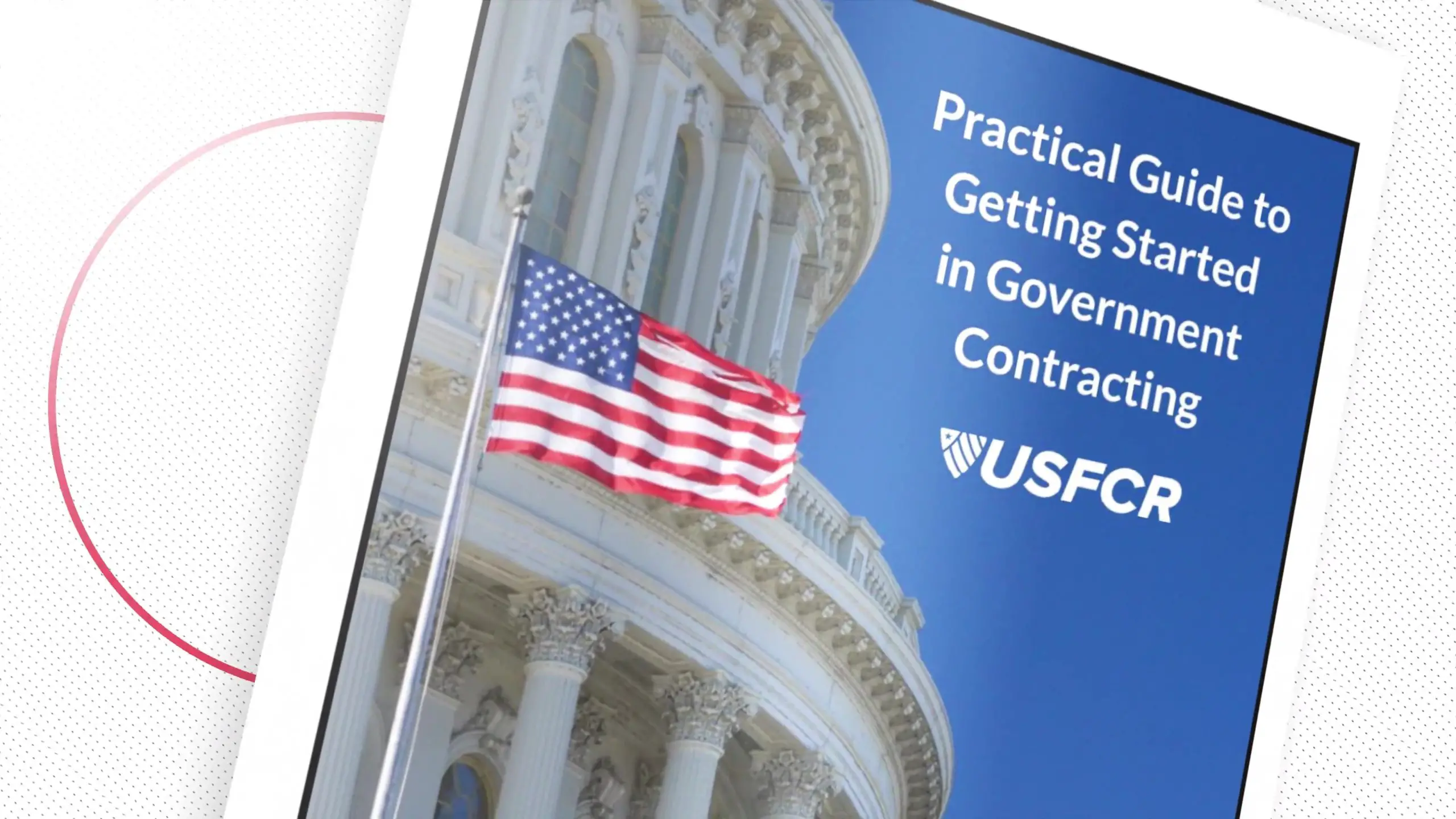 Practical Guide to Starting in Government Contracting