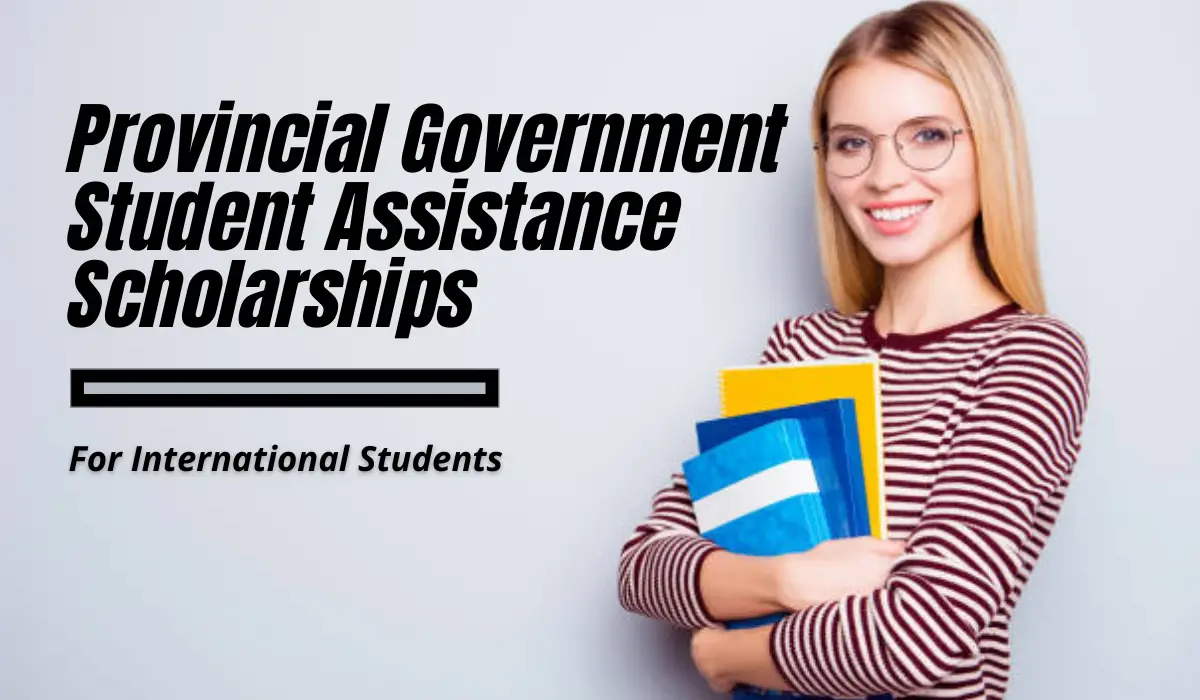 Provincial Government Student Assistance Scholarships for International ...