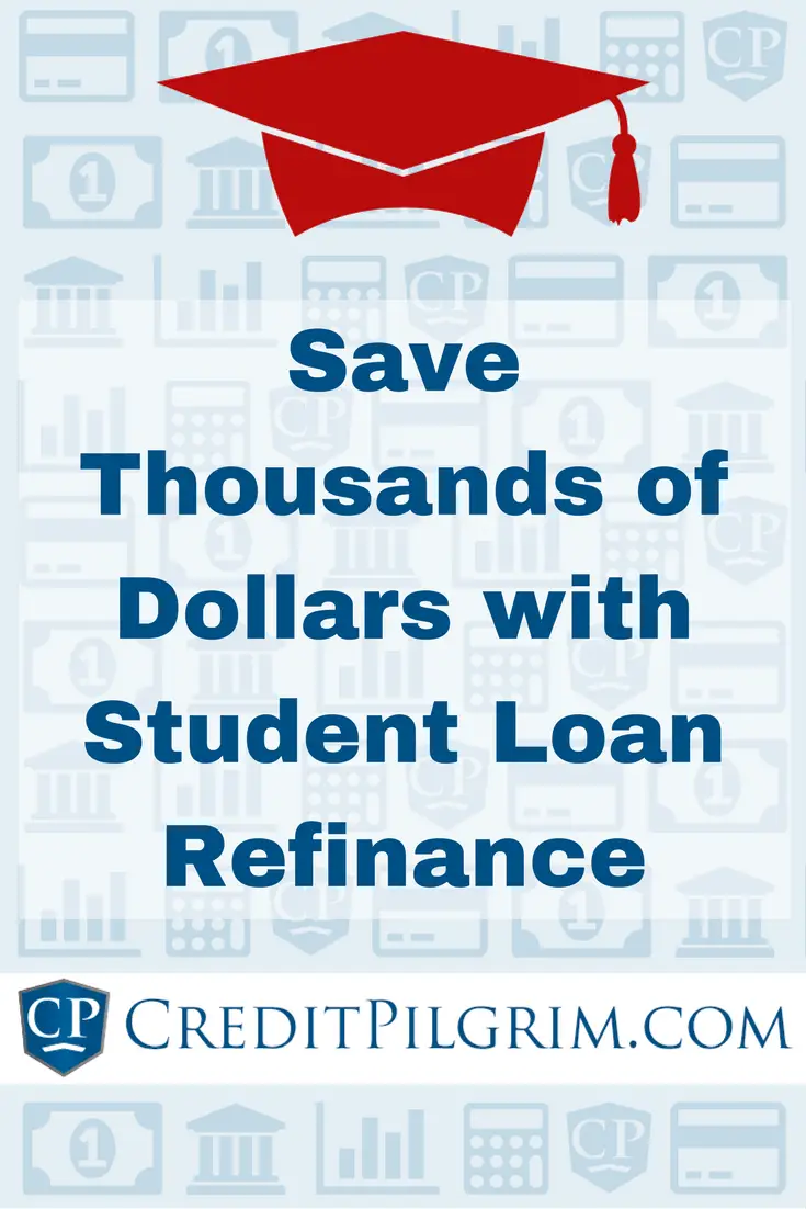 Refinance Student Loans To Save Thousands On Interest [Guide]