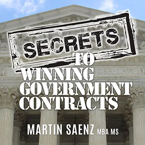 Secrets to Winning Government Contracts: How Any Small Business Owner ...