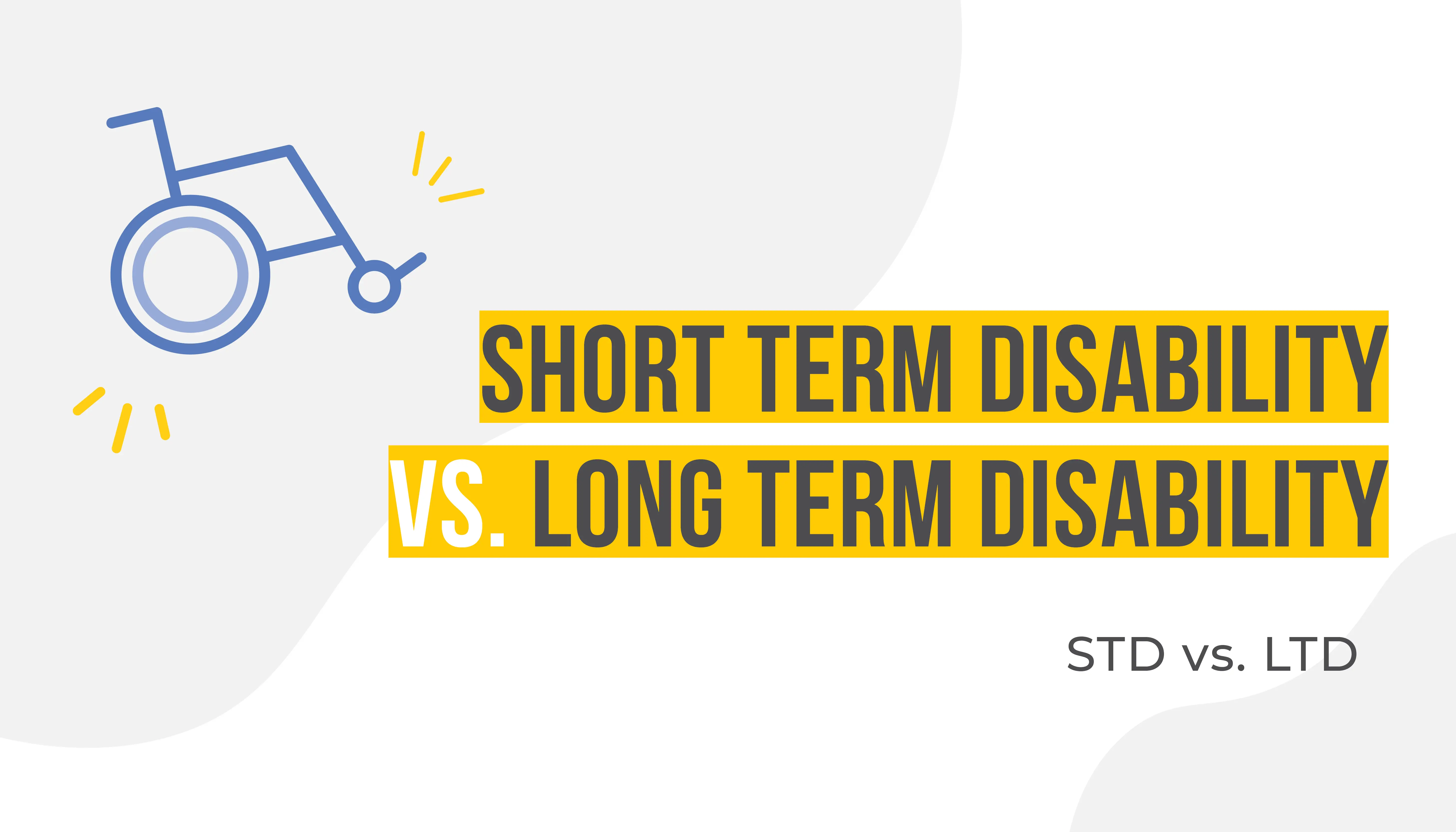 Short Term Disability vs. Long Term Disability Insurance