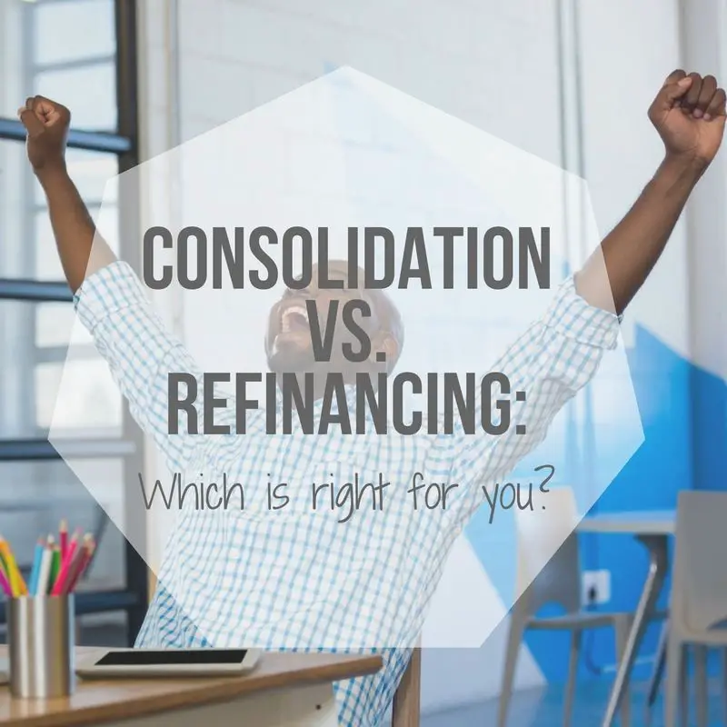Student Loan Consolidation vs Refinancing