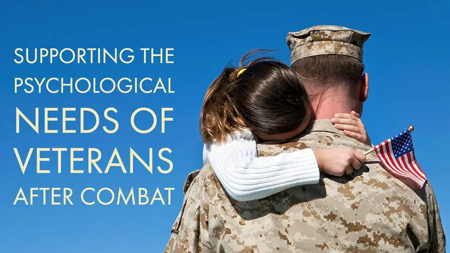 Supporting the psychological needs of veterans after combat