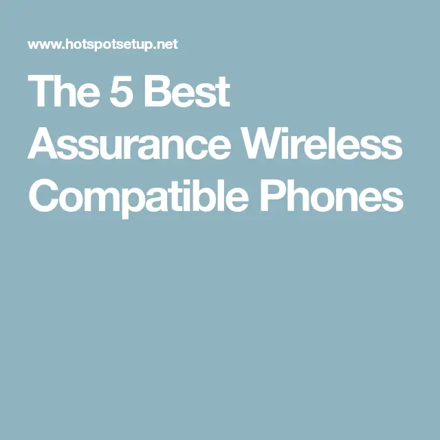 The 5 Best Assurance Wireless Compatible Phones