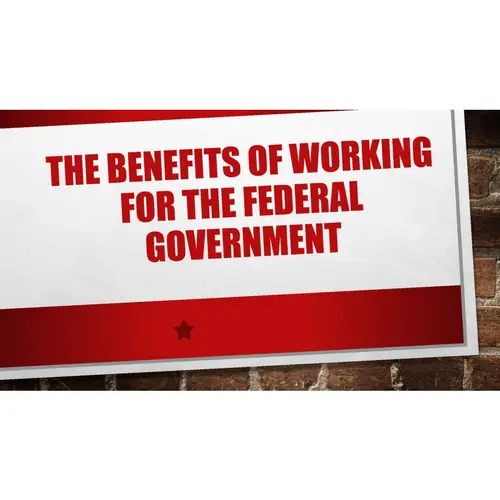 The Benefits of Working for the Federal Government