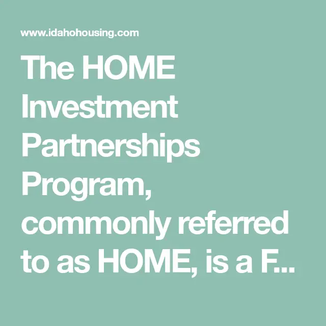 The HOME Investment Partnerships Program, commonly referred to as HOME ...