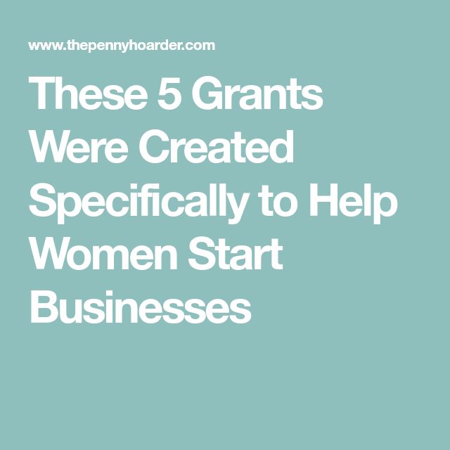 These 5 Grants Were Created Specifically to Help Women Start Businesses ...