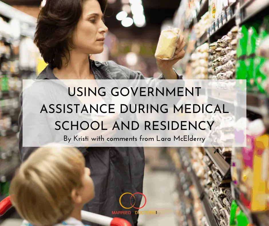 Using Government Assistance During Medical School and Residency