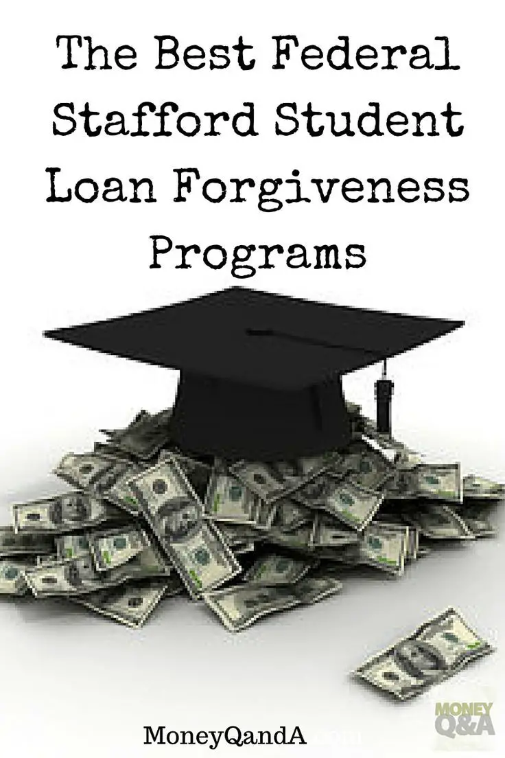 What Are Good Federal Stafford Student Loan Forgiveness ...