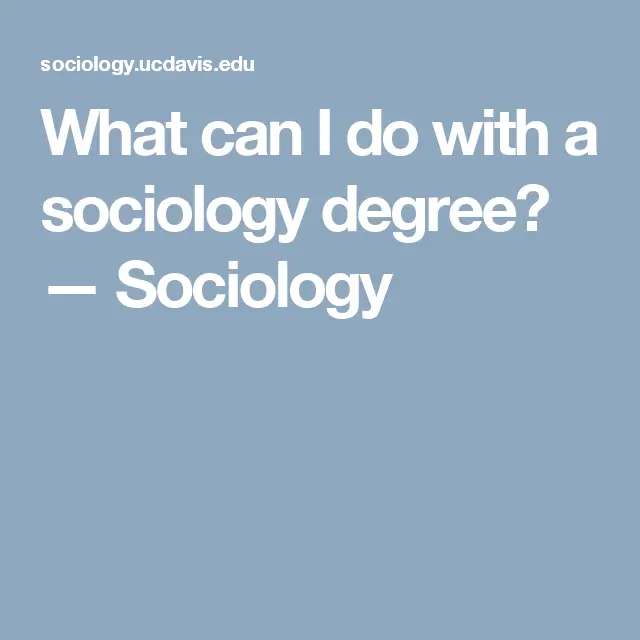 What Jobs Can I Get With A Sociology Degree