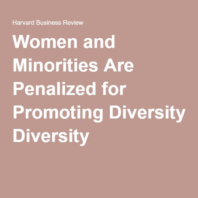 Women and Minorities Are Penalized for Promoting Diversity